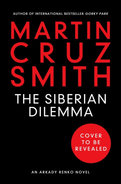 The Siberian Dilemma - Martin Cruz Smith