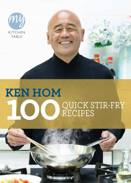 My Kitchen Table: 100 Quick Stir-fry Recipes-9781849901475
