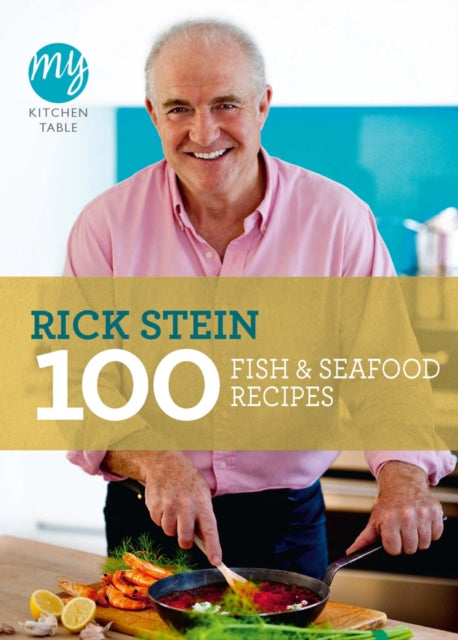 My Kitchen Table: 100 Fish and Seafood Recipes-9781849901581