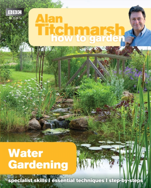 Alan Titchmarsh How to Garden: Water Gardening-9781849902236