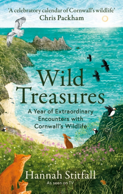 Wild Treasures : A Year of Extraordinary Encounters with Cornwall's Wildlife-9781856755238