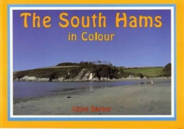 The South Hams in Colour-9781899073221