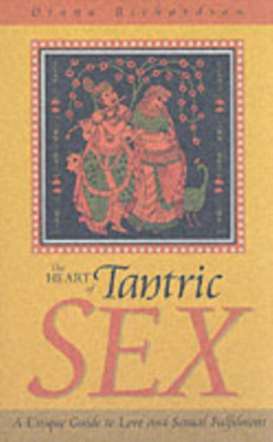 Heart of Tantric Sex – A Unique Guide to Love and Sexual Fulfilment-9781903816370