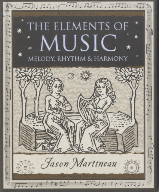 The Elements of Music : Melody, Rhythm and Harmony-9781904263722