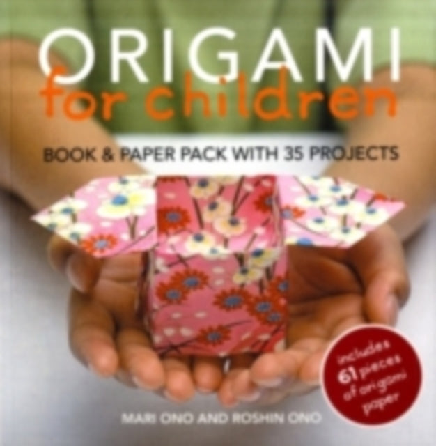 Origami for Children: Book &amp; Paper Pack with 35 Projects - Mari Ono