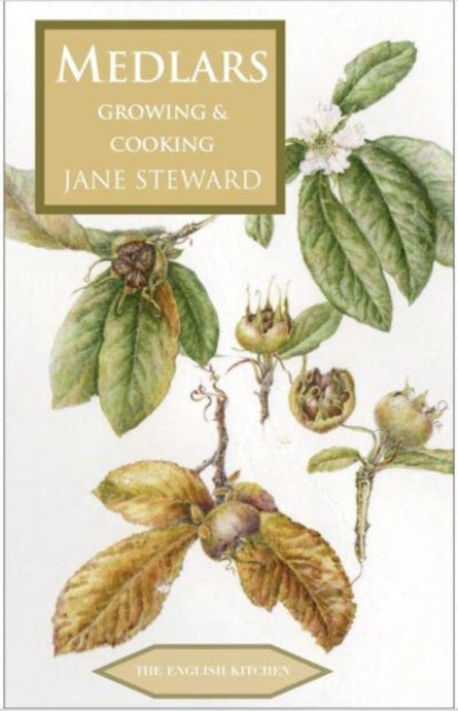 Medlars : Growing & Cooking-9781909248779