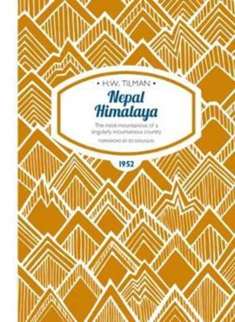 Nepal Himalaya: The Most Mountainous of a Singularly Mountainous Country-9781909461383