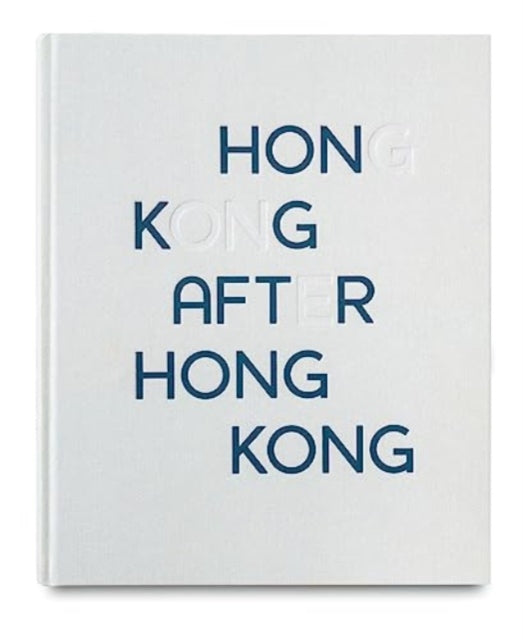 Hong Kong After Hong Kong-9781910401965