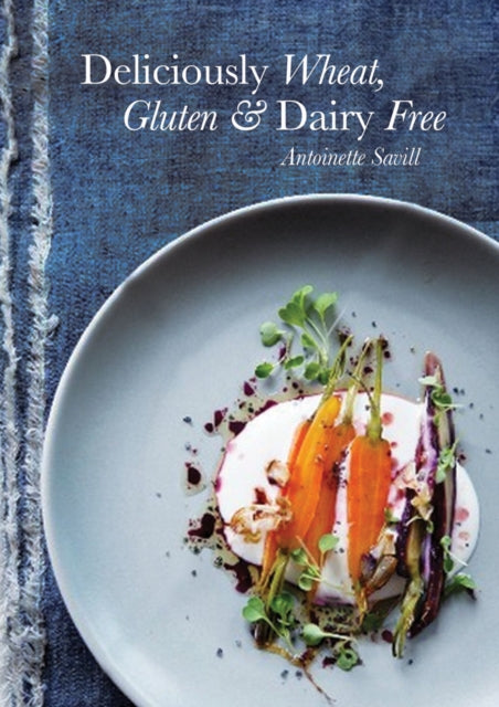 Deliciously Wheat, Gluten and Dairy Free-9781910690116