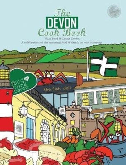The Devon Cook book : A celebration of the amazing food & drink on our doorstep. : 28-9781910863244