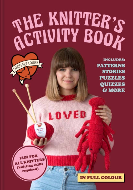 The Knitter&#39;s Activity Book: Patterns, stories, puzzles, quizzes &amp; more - Sincerely Louise