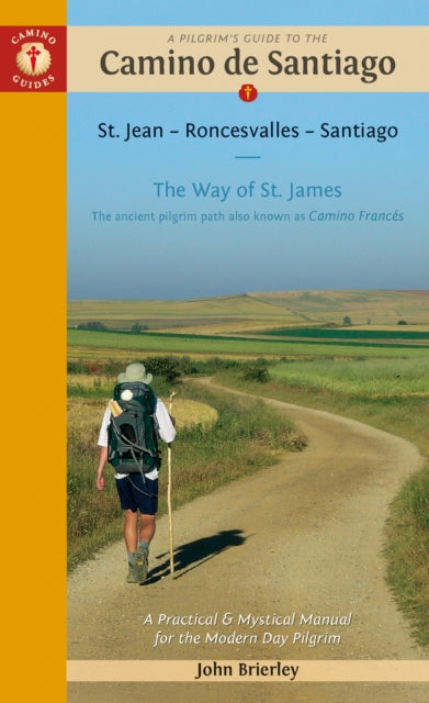 A Pilgrim's Guide to the Camino De Santiago : Camino Frances St. Jean Pied De Port - Santiago-9781912216338