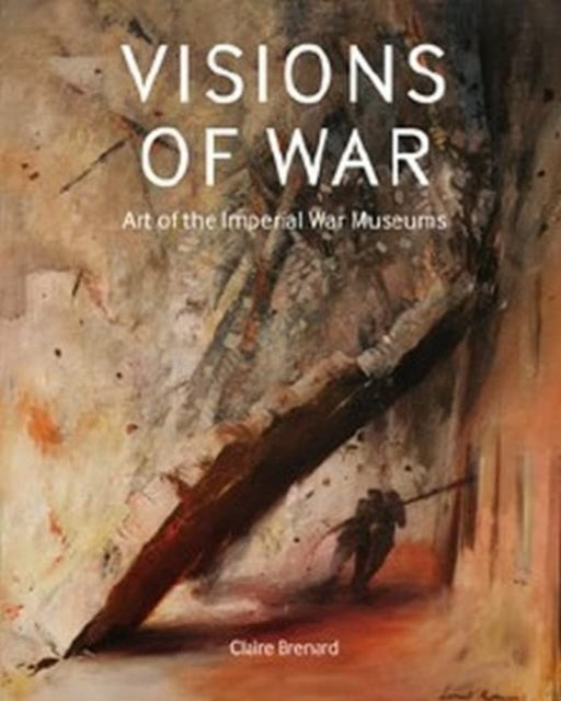 Visions of War : Art of the Imperial War Museums-9781912423644