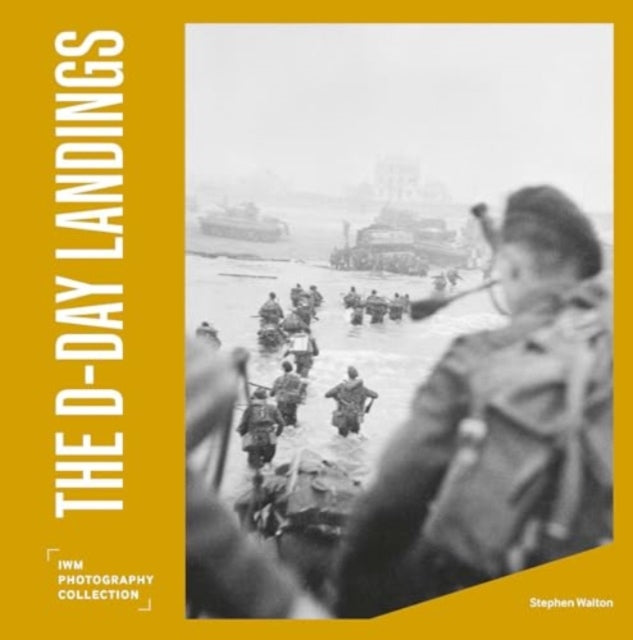 The D-Day Landings : IWM Photography Collection-9781912423736