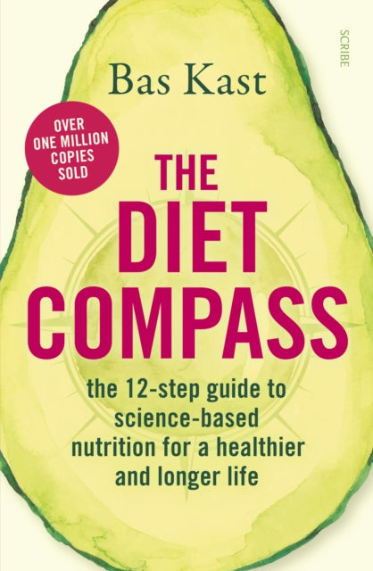 The Diet Compass: the 12-step guide to science-based nutrition for a healthier and longer life - Bas Kast