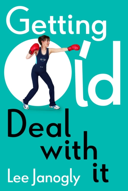 Getting Old: Deal with it-9781912914036