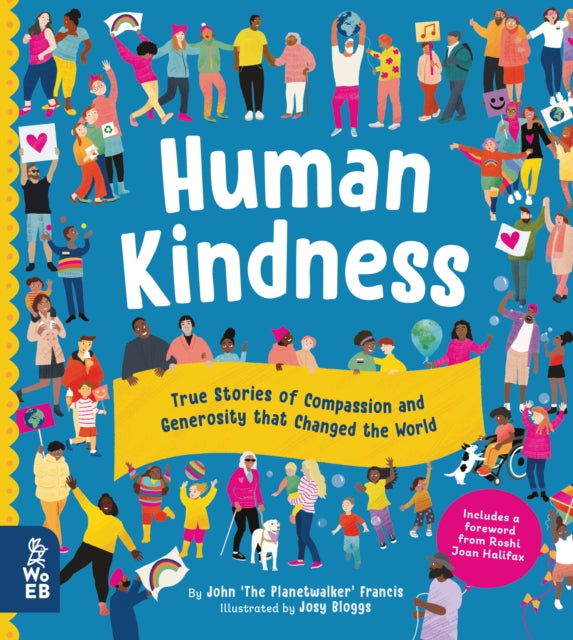 Human Kindness : True Stories of Compassion and Generosity that Changed the World-9781912920310