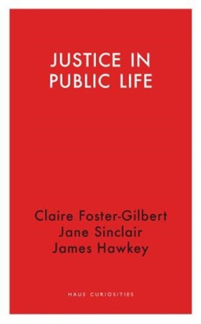 Justice in Public Life - Claire Foster-gilbert,James Hawkey,Jane Sinclair