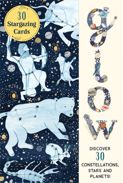 Glow 30 Star Gazing Cards : Discover 30 Constellations, Stars and Planets!-9781915569455