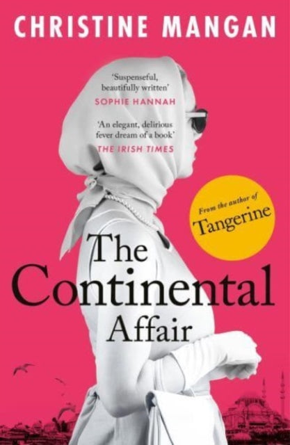 The Continental Affair : A stunning, wanderlust adventure full of European glamour from the author of bestseller &#39;Tangerine&#39;-9781915798077