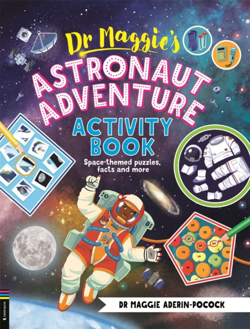 Dr Maggie’s Astronaut Adventure Activity Book : Space-themed mazes, maths games and more-9781916763265