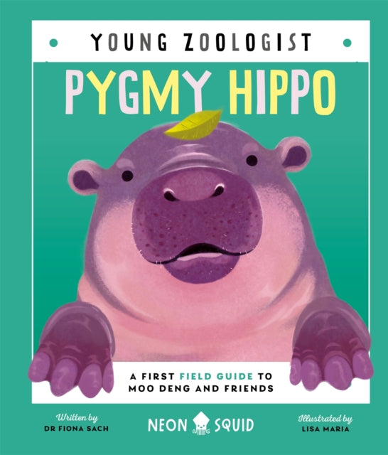 Pygmy Hippo (Young Zoologist) : A First Field Guide to Moo Deng and Friends-9781917069014