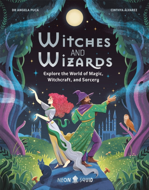 Witches and Wizards : Explore the World of Magic, Witchcraft, and Sorcery-9781917069021