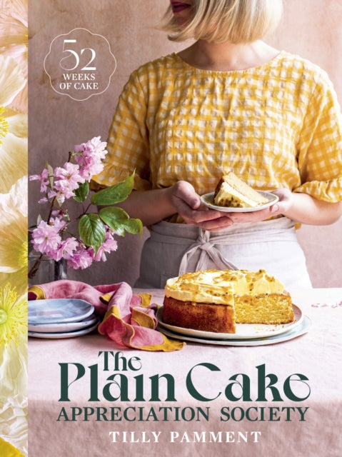 The Plain Cake Appreciation Society : 52 weeks of cake-9781922616685