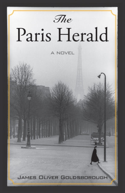 The Paris Herald: A Novel - James Oliver Goldsborough