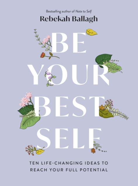 Be Your Best Self : Ten life-changing ideas to reach your full potential-9781991006011