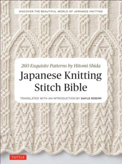 Japanese Knitting Stitch Bible : 260 Exquisite Patterns by Hitomi Shida-9784805314531