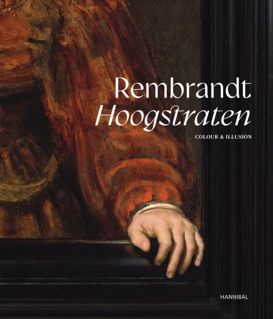 Rembrandt-Hoogstraten : Colour and Illusion-9789464941319