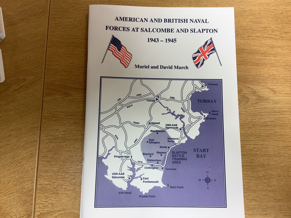 American and British Naval Forces at Salcombe and Slapton 1943 ~ 1945 by Muriel and David Murch