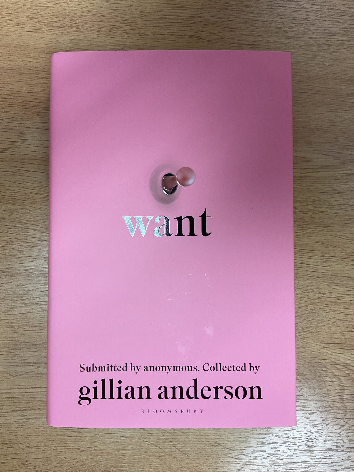 Want by Anonymous and collected by Gillian Anderson - Signed Edition at the Harbour Bookshop, Devon.
