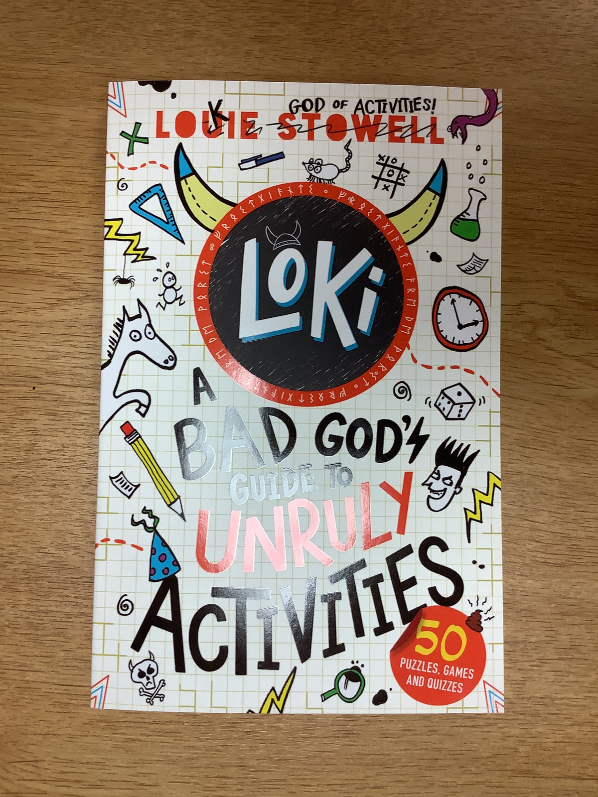 Loki: A Bad God's Guide to Unruly Activities by Louie Stowell