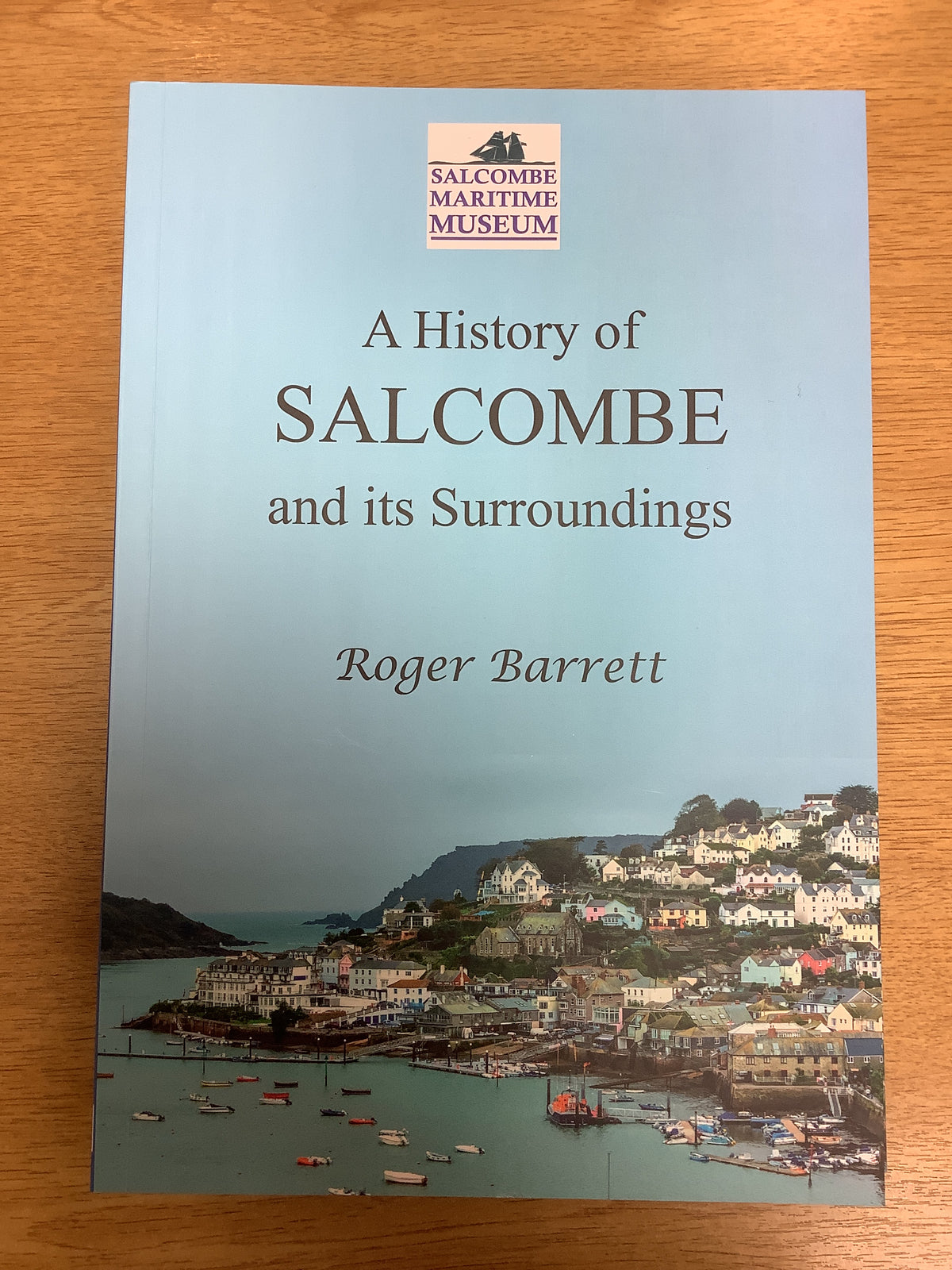 A History of Salcombe and its Surroundings by Roger Barrett