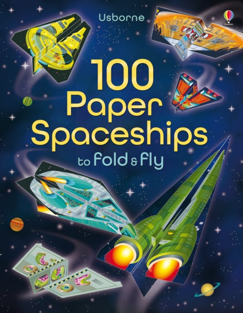 100 Paper Spaceships to fold and fly-9781409598602