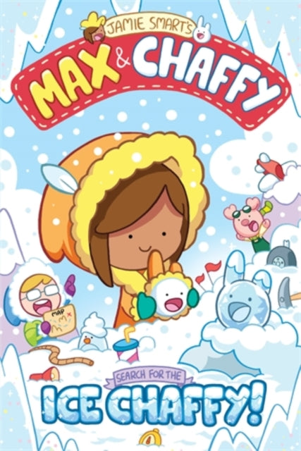Max and Chaffy 3: Search for the Ice Chaffy-9781788452632