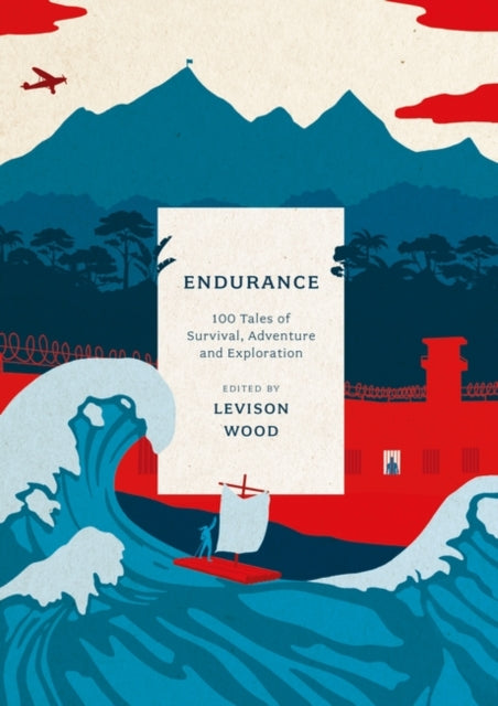 Endurance : 100 Tales of Survival, Adventure and Exploration-9781801102575