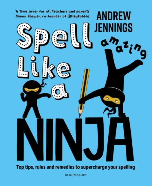 Spell Like a Ninja : Top tips, rules and remedies to supercharge your spelling-9781801993241