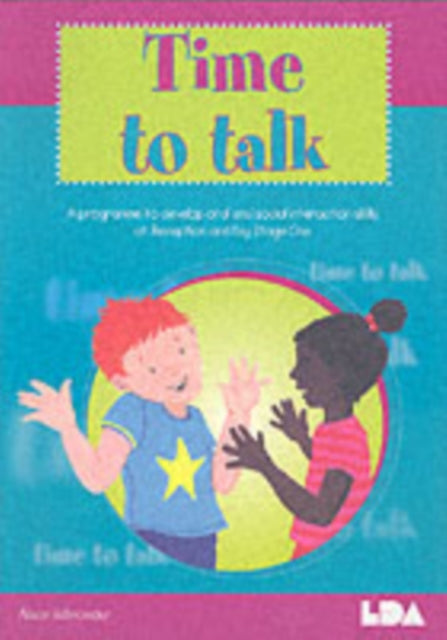 Time to Talk : A Programme to Develop Oral and Social Interaction Skills for Reception and Key Stage One-9781855033092